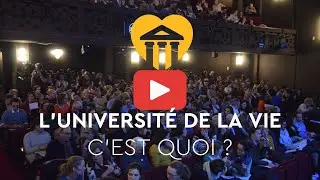 L'Université de la vie, c'est quoi ?