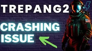 How to Fix Trepang2 Crashing Issue