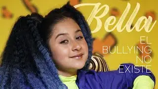 Bella - El Bullying No Existe (Official Video)