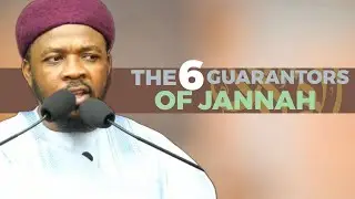THE SIX GUARANTORS OF JANNAH || BY USTADH ABDUL RASHID
