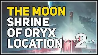 Moon Shrine of Oryx location Destiny 2