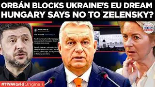 HUNGARY SLAMS KYIV: Orb&aacute;n Rejects Ukraine&rsquo;s EU Bid, Tells Zelensky Debate Is About Europe's Future
