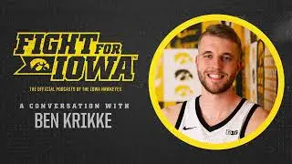 Fight for Iowa - New Iowa MBB Transfer Ben Krikke & Spring Football Wrap Up