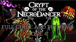 Crypt of the Necrodancer - Zone 4 Full Guide and Tutorial!
