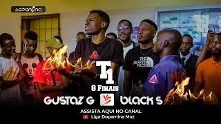 #DOPAMINA apresenta Gustaz G vs Black S (8&deg;s de Finais) #T1 ep15