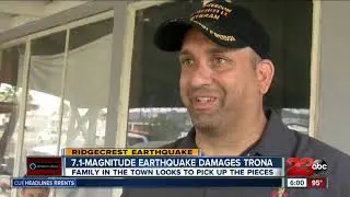 Trona family picks up the pieces of their life scared of the next major earthquake