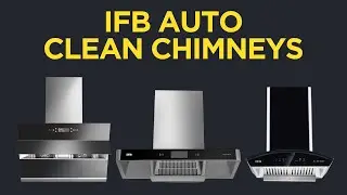 Powerful, elegant, sturdy! IFB Auto Clean Chimneys