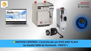 ✅MOTION CONTROL: Controle de um PICK AND PLACE no Studio 5000 da Rockwell - PARTE 1