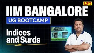 IIM Bangalore UG: Quant - Indices and Surds | Quantitative Aptitude for IIM-B UG Preparation