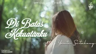 Di Batas Kekuatanku - Yanti Sitohang (Official Lyric Video)
