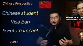 (Ep.98) Chinese perspective on Chinese student Visa Ban and future impact