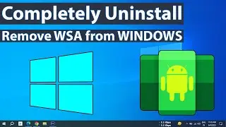 How to completely remove WSA from windows