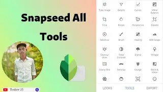 Snapseed Full Tutorial | Snapseed ALL Tools | Snapseed A to Z Tutorial | Tosher 25