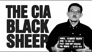The Man Who Sold the CIA | Aldrich Ames & the Spy