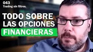 Las Opciones Financieras pueden cambiarle la vida a un trader | Antonio Hidalgo