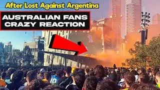 Australian Fans Crazy Reaction After Lost Against Argentina | Arg vs Aus 2-1 | World Cup Qatar 2022