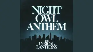 Night Owl Anthem
