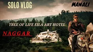 Tree Of Life Eila Art Hotel, Naggar || Kullu Manali || Full Resort Tour 5💫harish dhiman 000