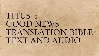 Titus 1 - Good News Translation Bible - Text And Audio