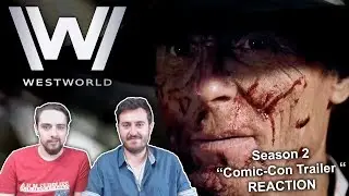 Westworld Season 2: Comic-Con Trailer REACTION