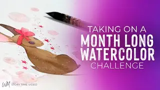 Watercolor Challenge for an Entire Month - Story Time Video