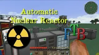 Tutorial: Automatic Nuclear Reactor FTB