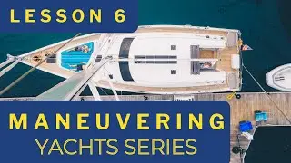 Alongside Docking: Yacht Handling Basics for Piers and Wharves