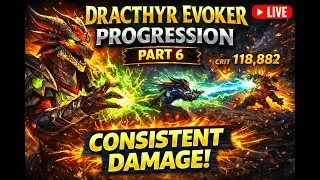 Evoker Hitting Hard &mdash; Part 6 Progression | WoW Retail