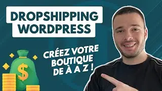 Comment créer une boutique de DROPSHIPPING avec WordPress & Woocommerce ?