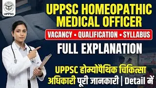 UPPSC Homeopathic Medical Officer 2025 | Vacancy, Qualification & Complete Syllabus & Exam Pattern