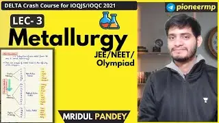 L3 Metallurgy | IJSO/JEE/NEET Foundation | IOQJS 2021|