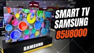 REVIEW SMART TV TERBARY 85 INCH SAMSUNG 85U8000