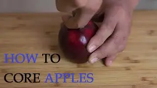 How to Core Apples