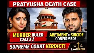Supreme Court Verdict in Pratyusha Death Case | Murder Ruled Out, Abetment Confirmed @Law_Darpan