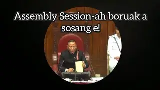 Assembly session boruak a sosang hret.