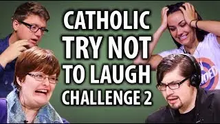 Catholic Try Not To Laugh Challenge 2!