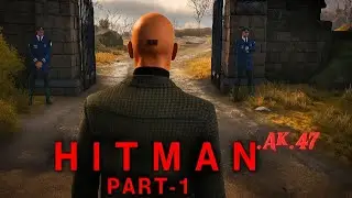 Hitman : AK 47 Full Gameplay story Blood Money Reprisal -Mission 1 - Gameplay (Android, IOS)Part 1