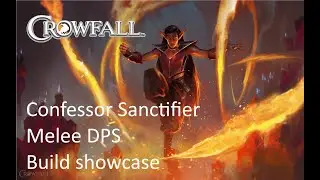 Crowfall Build Showcase: Confessor Sanctifier (Melee DPS).