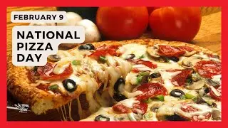 National Pizza Day | February 9