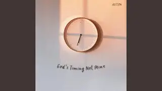 God's Timing Not Mine (Remastered)