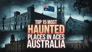 top 15 most haunted places in australia | creepy supernatural stories