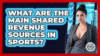 What Are The Main Shared Revenue Sources In Sports?