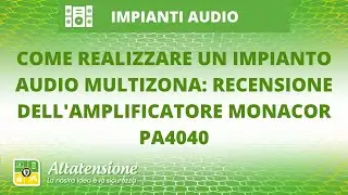 Come realizzare un impianto audio multizona: recensione dell'amplificatore Monacor PA4040