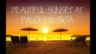 Beautiful Sunset On The Palolem Beach | Sunset Lover | Goa