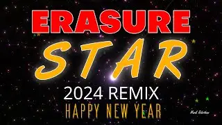 Erasure Star 2024 Remix Happy New Year x