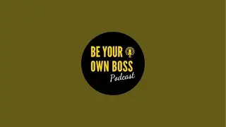 Episode | Be Your Own Boss Podcast With Sachin Acharya