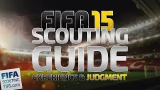 FIFA 15 scouting guide: Experience vs judgment