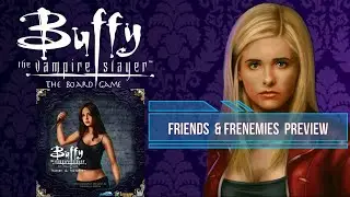 BUFFY THE VAMPIRE SLAYER: The Board Game&mdash;Expansion Preview & Surprise!