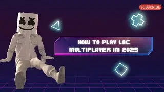 HOW TO PLAY LAC multiplayer In 2025 😎😎🥵