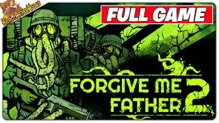 FORGIVE ME FATHER 2 Gameplay Walkthrough | Full Game [PC Ultra Graphics] - Early Access